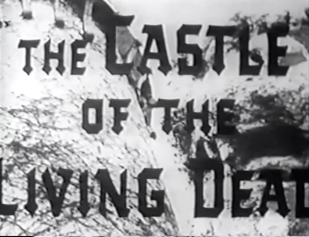 Castle of the Living Dead_Cropped Titles